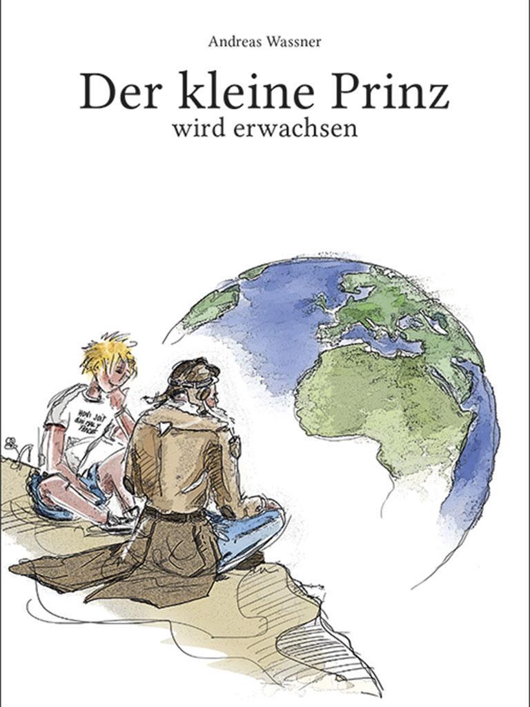 Cover: 9783990184318 | Der kleine Prinz | wird erwachsen | Andreas Wassner | Buch | 104 S.
