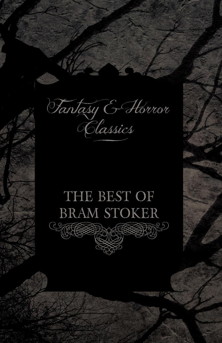 Cover: 9781447407096 | The Best of Bram Stoker - Short Stories From the Master of Macabre...