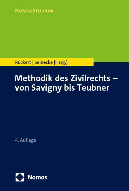 Cover: 9783848787586 | Methodik des Zivilrechts - von Savigny bis Teubner | Rückert (u. a.)