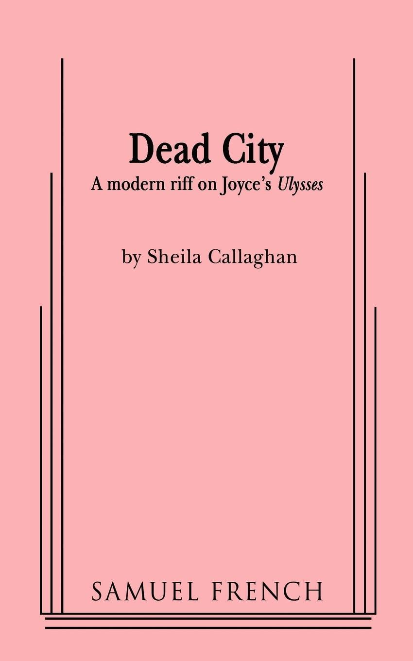 Cover: 9780573652349 | Dead City | Shelia Callaghan (u. a.) | Taschenbuch | Englisch | 2009