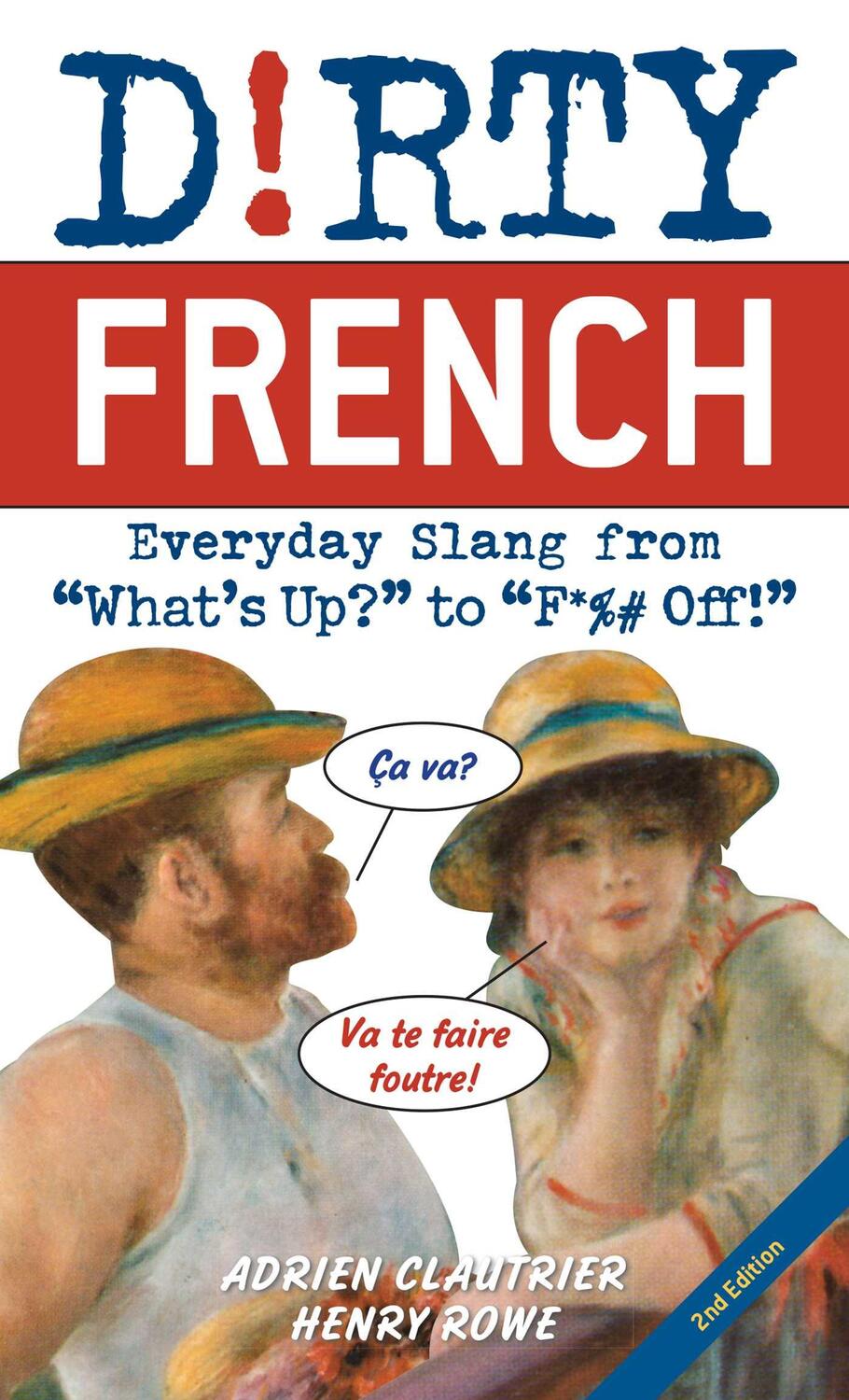 Cover: 9781646042388 | Dirty French: Second Edition: Everyday Slang from What's Up? to...