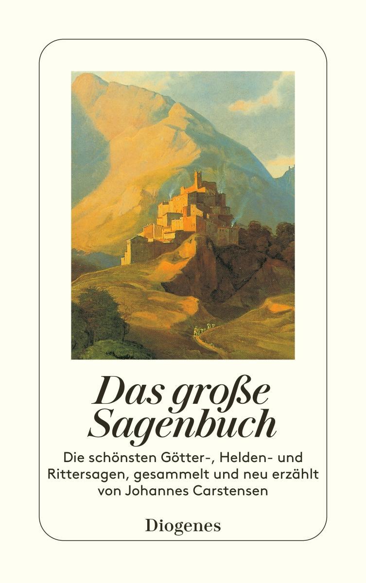 Cover: 9783257228755 | Das große Sagenbuch | Die schönsten Götter-, Helden- und Rittersagen