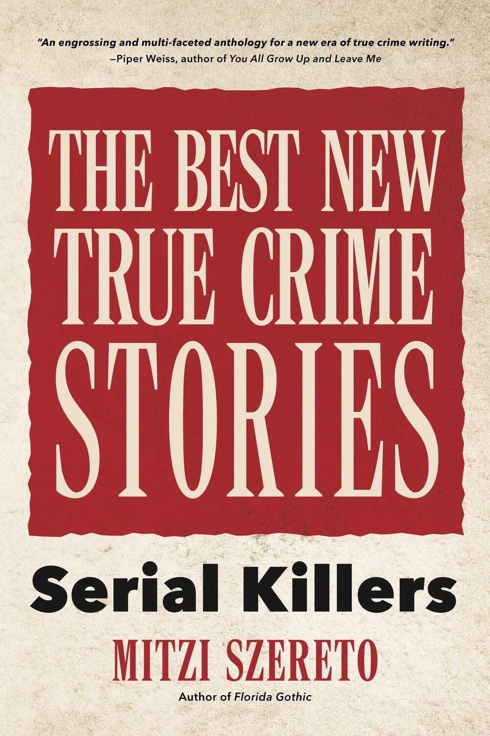 Cover: 9781642500721 | The Best New True Crime Stories | (True crime gift) | Mitzi Szereto