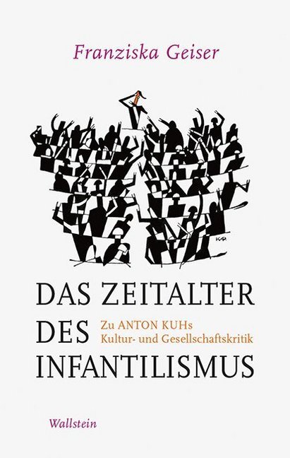 Cover: 9783835337602 | Das Zeitalter des Infantilismus | Franziska Geiser | Buch | 2020