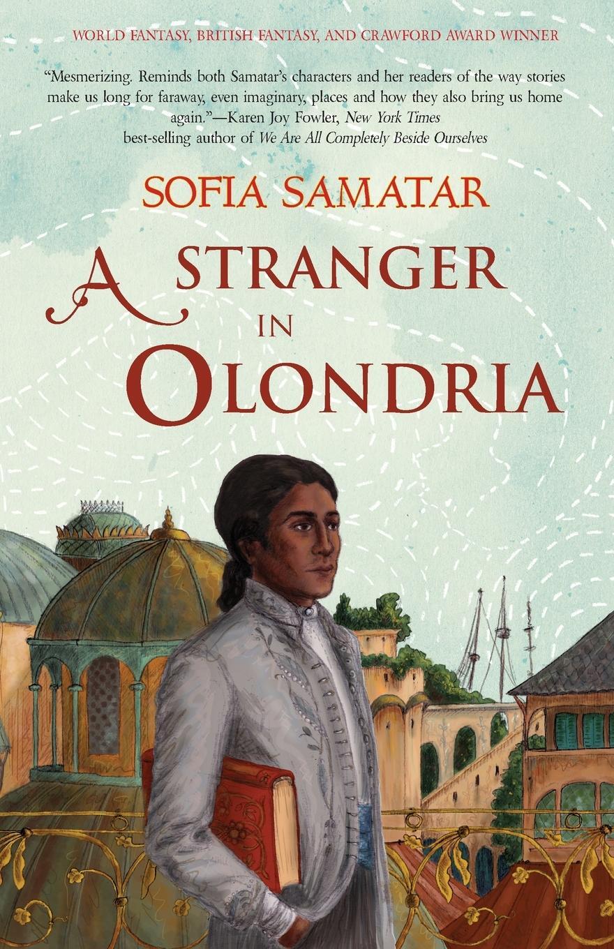 Cover: 9781931520768 | A Stranger in Olondria | a novel | Sofia Samatar | Taschenbuch | 2013