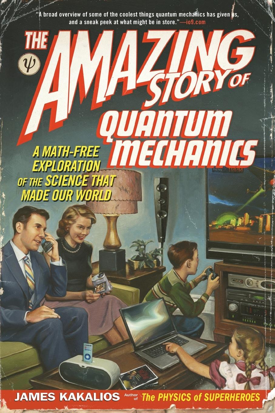 Cover: 9781592406722 | The Amazing Story of Quantum Mechanics | James Kakalios | Taschenbuch