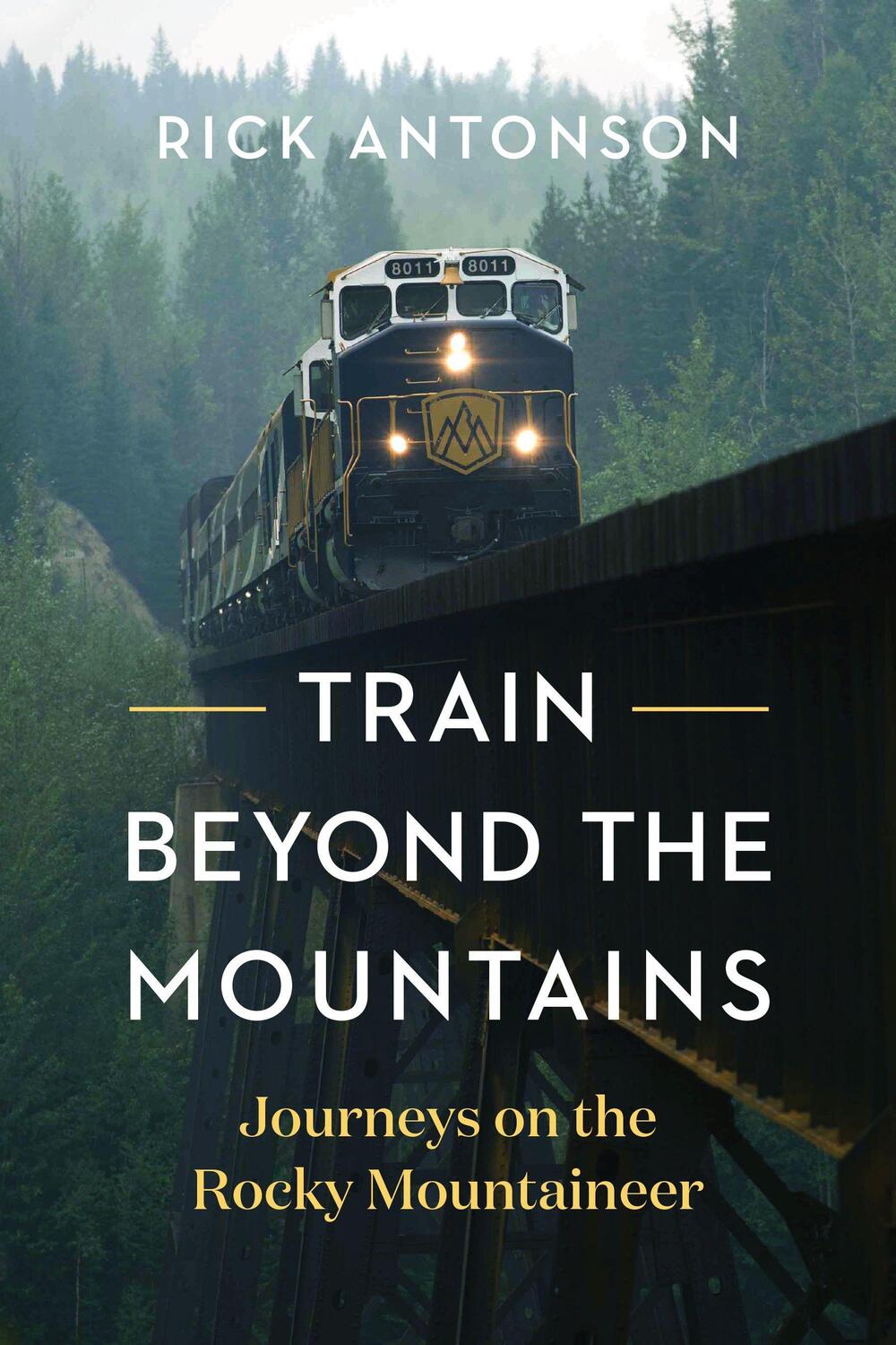 Cover: 9781771644860 | Train Beyond the Mountains | Journeys on the Rocky Mountaineer | Buch