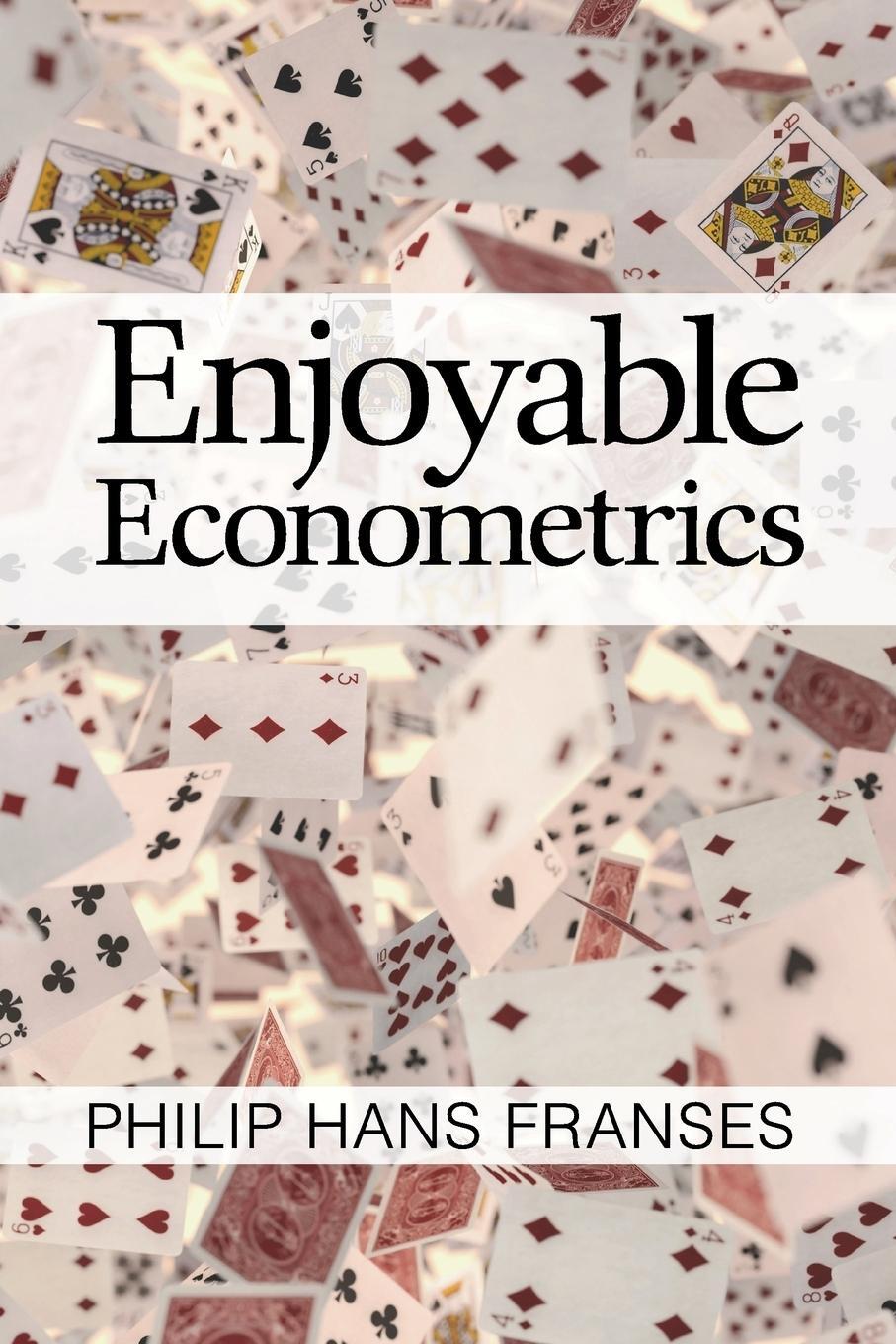Cover: 9781316616475 | Enjoyable Econometrics | Philip Hans Franses | Taschenbuch | Paperback