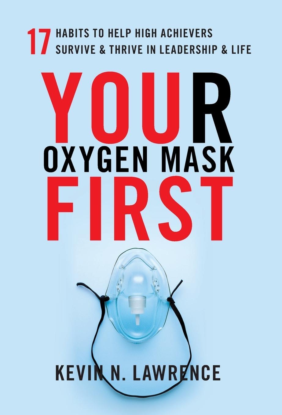 Cover: 9781619618411 | Your Oxygen Mask First | Kevin N. Lawrence | Buch | Englisch | 2017