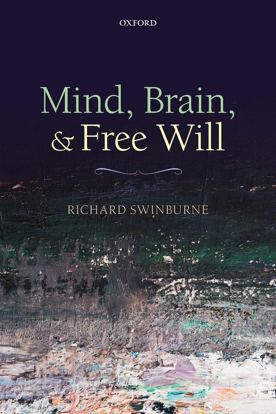 Cover: 9780199662579 | Mind, Brain, and Free Will | Richard Swinburne | Taschenbuch | 2013