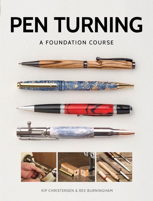 Cover: 9781784943684 | Pen Turning: A Foundation Course | Kip Christensen (u. a.) | Buch