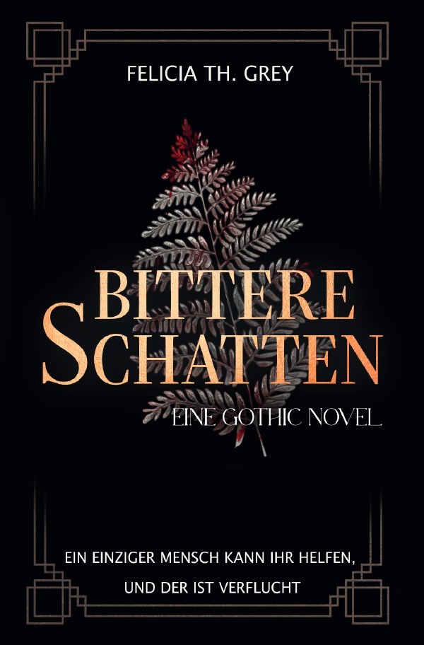 Cover: 9783759875396 | Bittere Schatten - eine Gothic Novel | Felicia Th. Grey | Taschenbuch