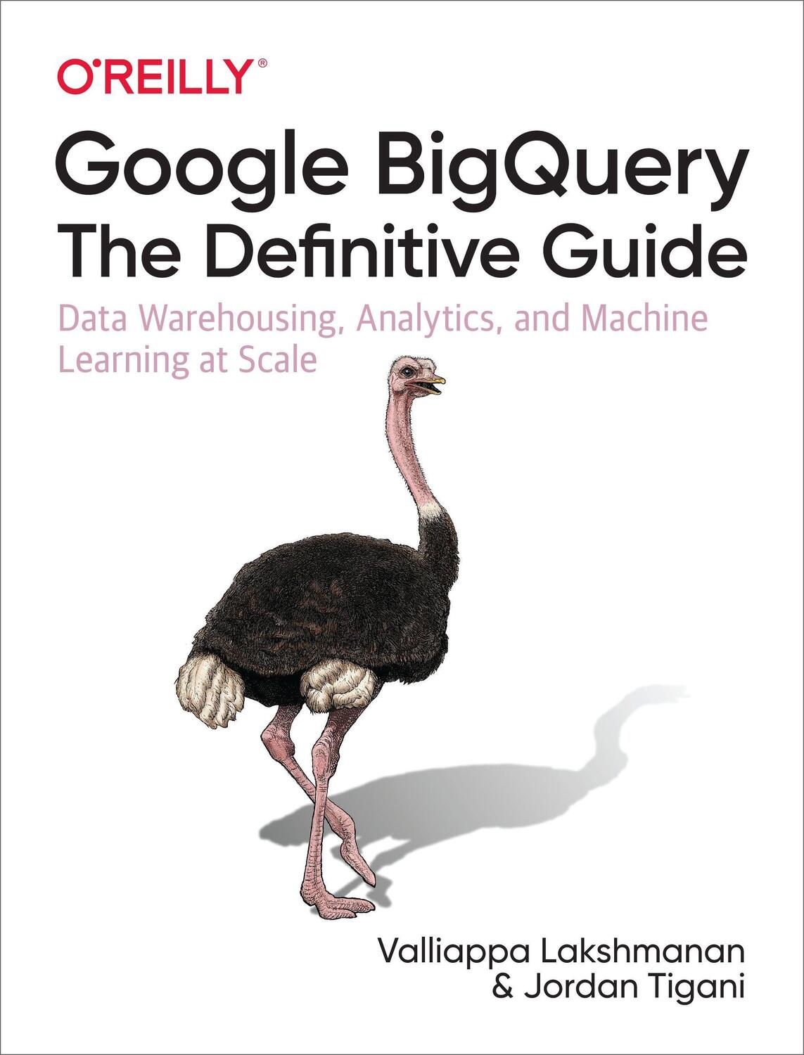 Cover: 9781492044468 | Google BigQuery: The Definitive Guide | Valliappa Lakshmanan (u. a.)