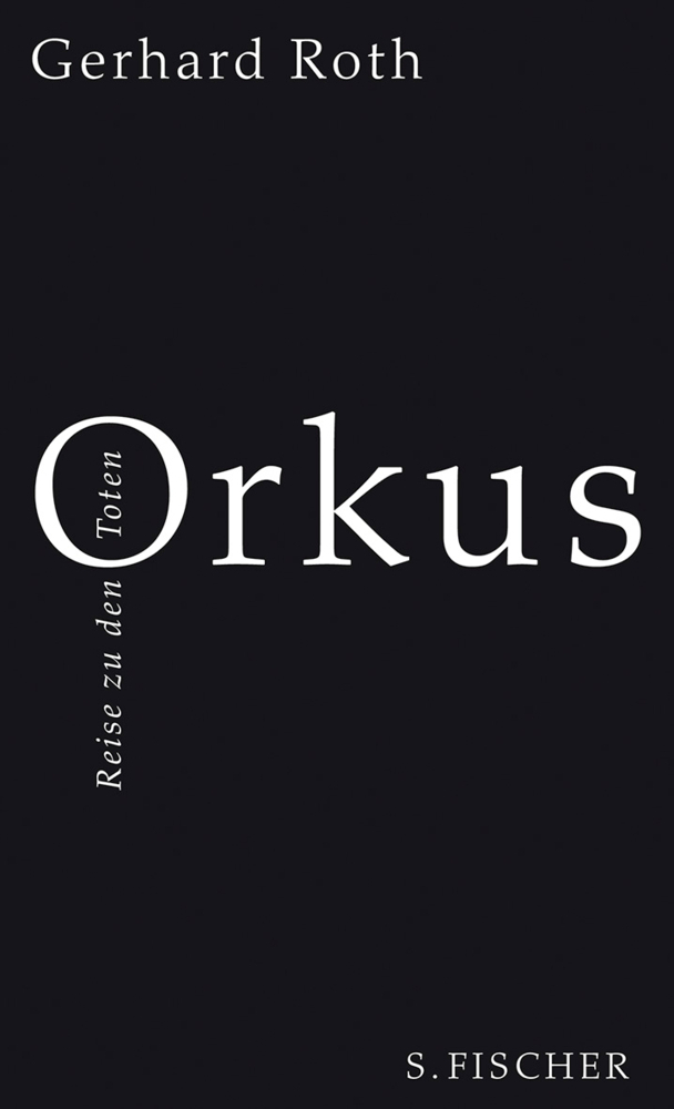 Cover: 9783100660831 | Orkus | Gerhard Roth | Buch | 672 S. | Deutsch | 2011