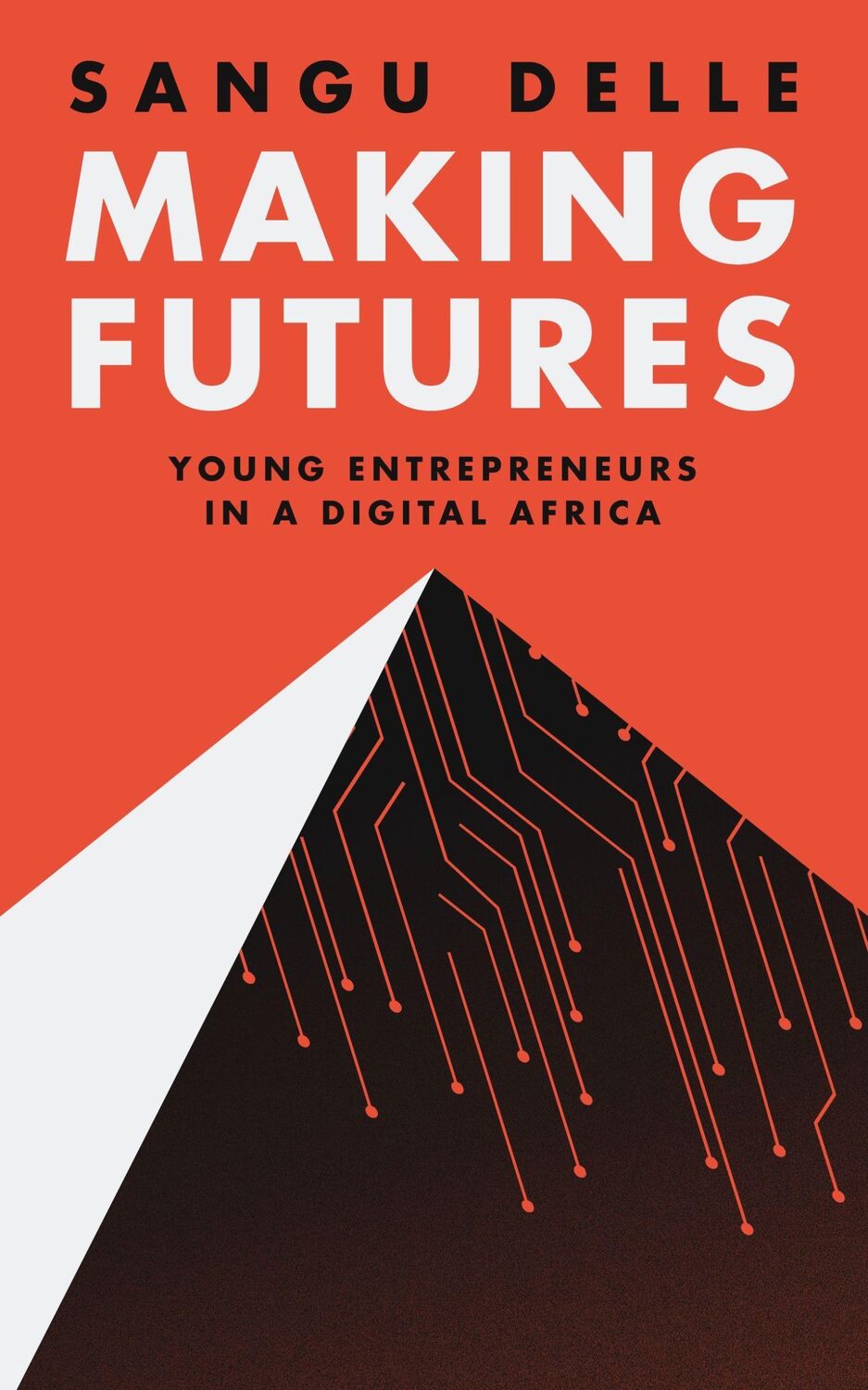 Cover: 9781911115885 | Making Futures | Young Entrepreneurs in a Dynamic Africa | Sangu Delle