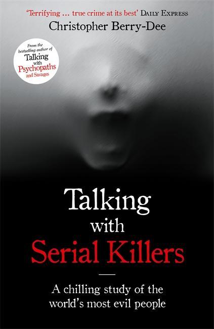 Cover: 9781786069740 | Talking with Serial Killers | Christopher Berry-Dee | Taschenbuch