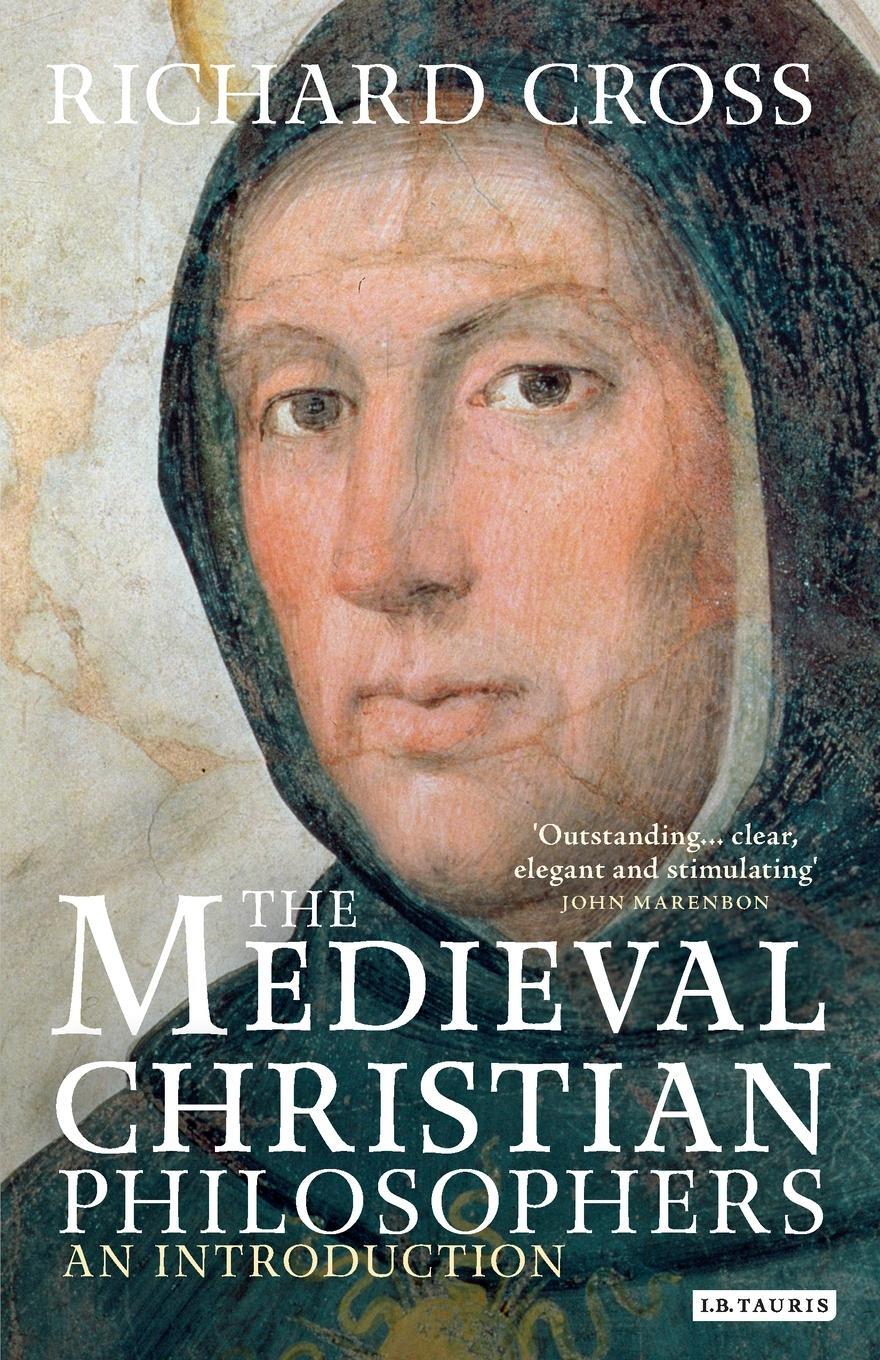 Cover: 9781848855434 | The Medieval Christian Philosophers | An Introduction | Richard Cross