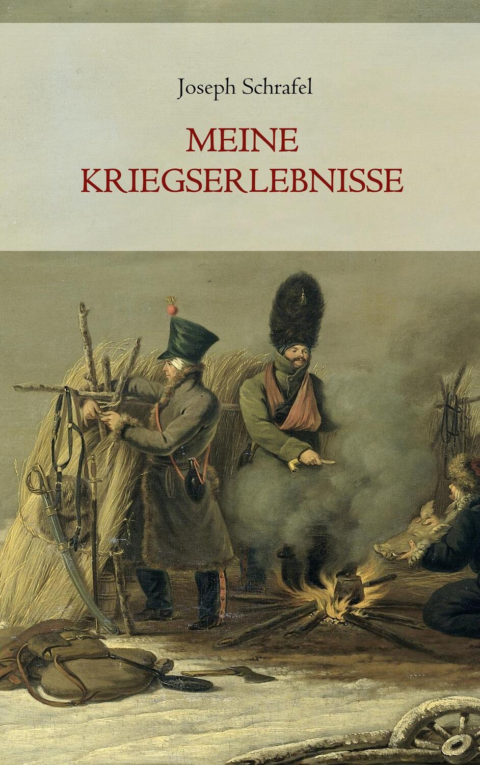 Cover: 9783756890095 | Meine Kriegserlebnisse | Joseph Schrafel | Taschenbuch | Paperback