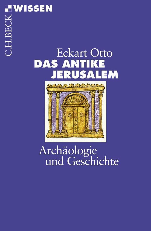 Cover: 9783406568817 | Das antike Jerusalem | Archäologie und Geschichte | Eckart Otto | Buch