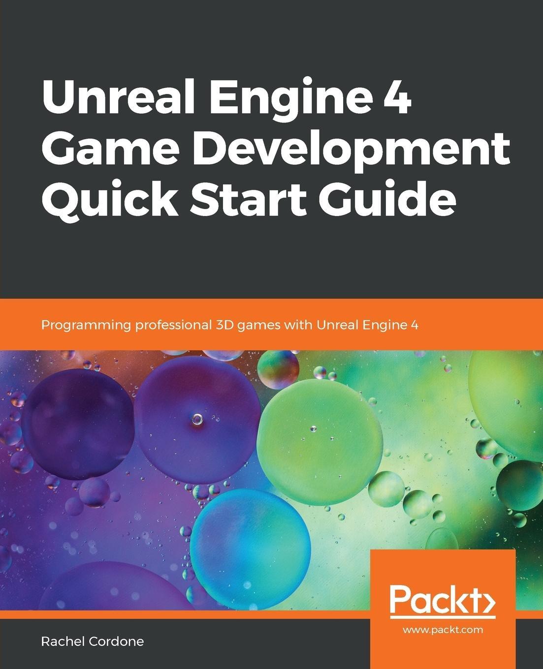 Cover: 9781789950687 | Unreal Engine 4 Game Development Quick Start Guide | Rachel Cordone