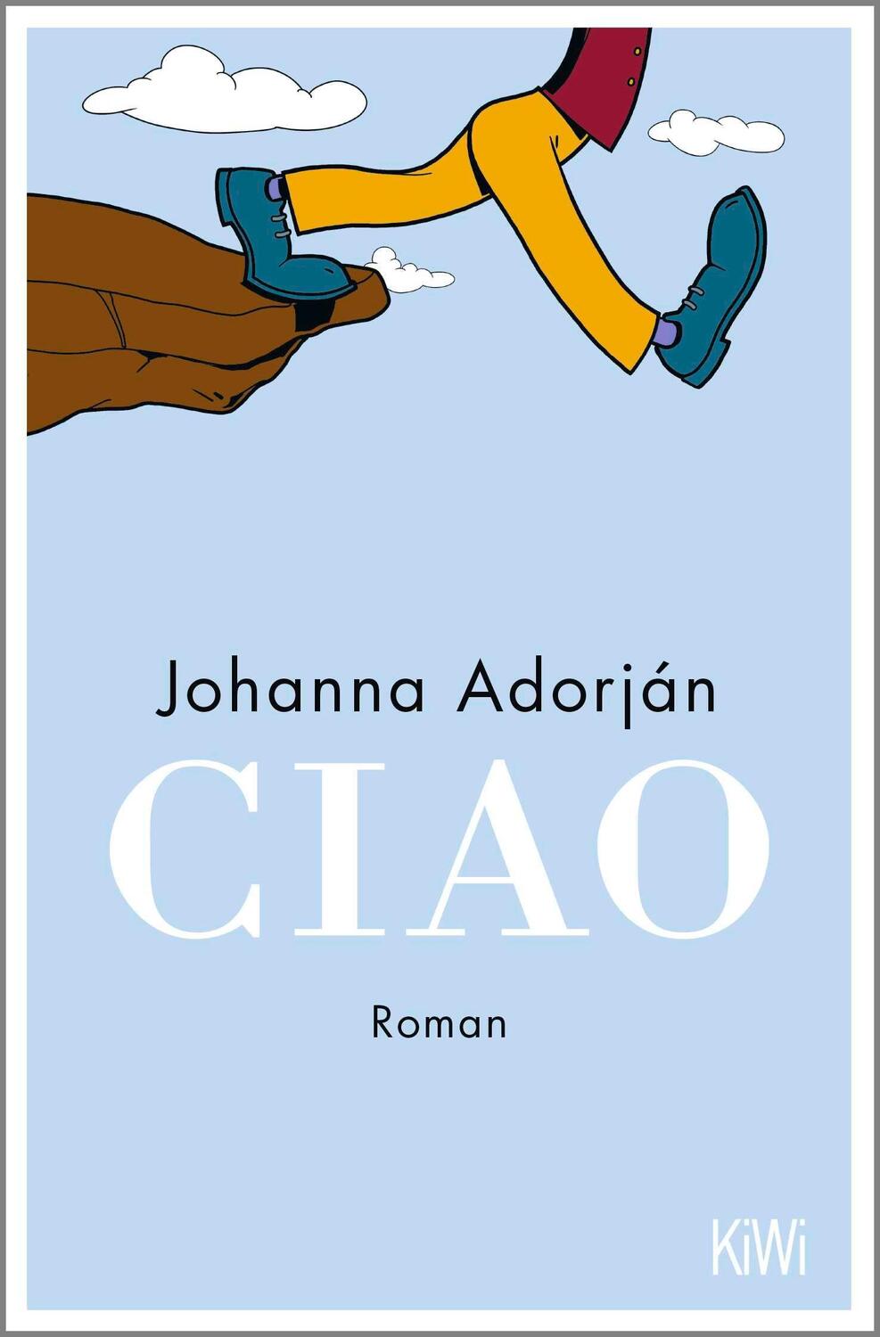 Cover: 9783462003994 | Ciao | Roman | Johanna Adorján | Taschenbuch | 272 S. | Deutsch | 2022