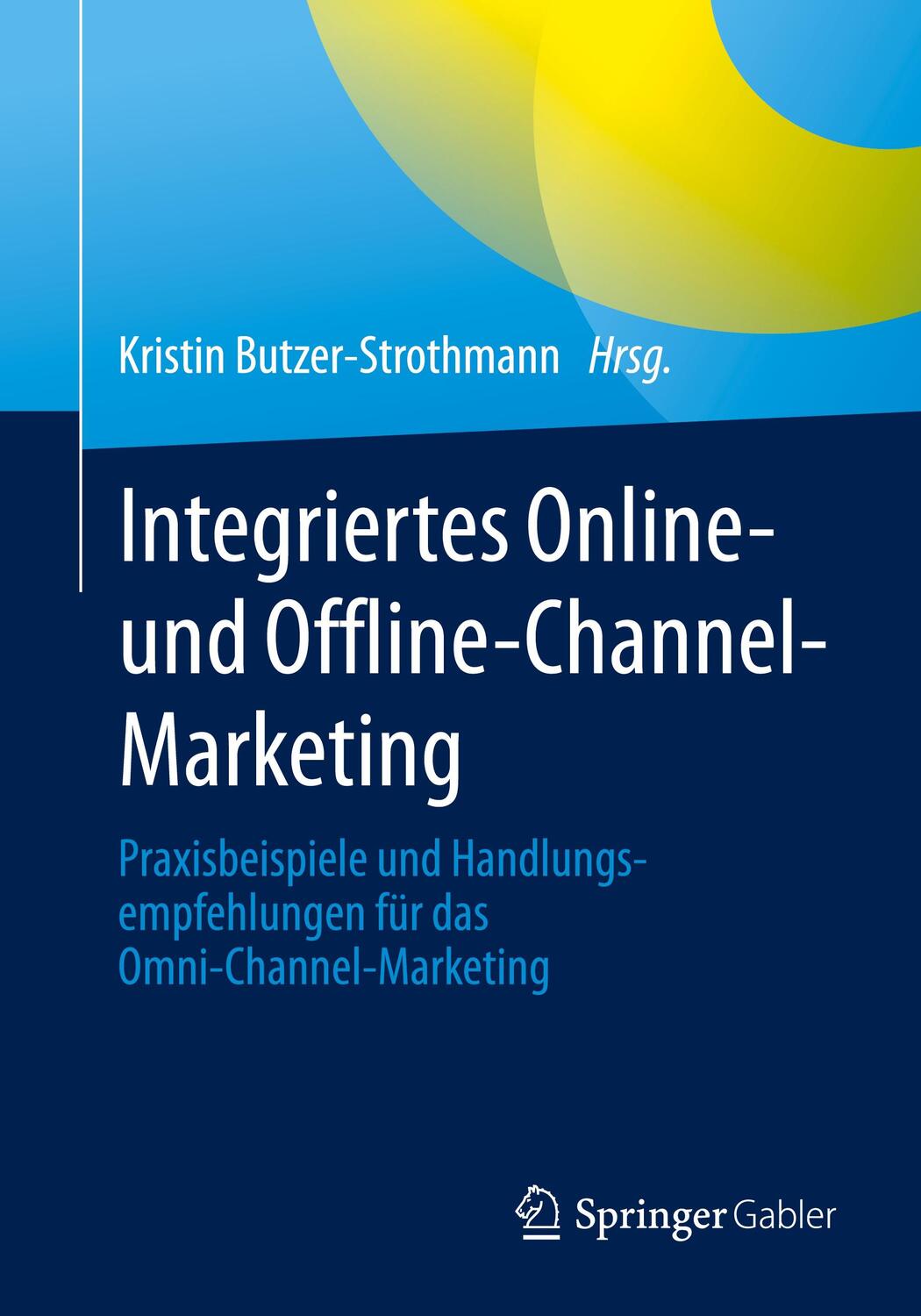 Cover: 9783658380472 | Integriertes Online- und Offline-Channel-Marketing | Butzer-Strothmann