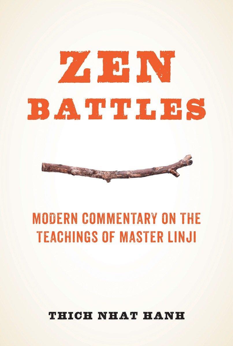 Cover: 9781937006532 | Zen Battles: Modern Commentary on the Teachings of Master Linji | Hanh