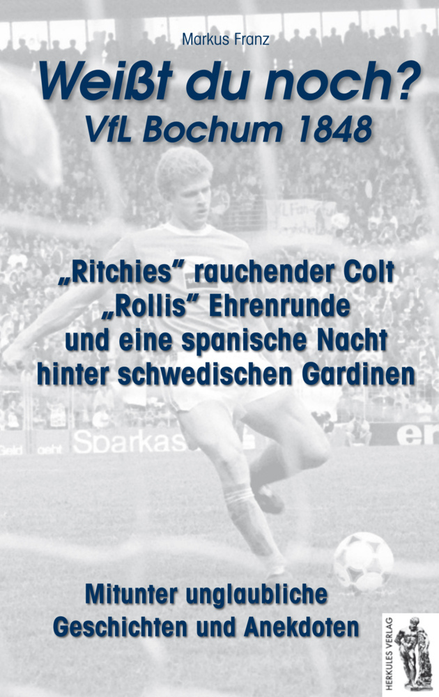 Cover: 9783941499683 | VfL Bochum 1848 "Weißt du noch?" | Markus Franz | Buch | 2012