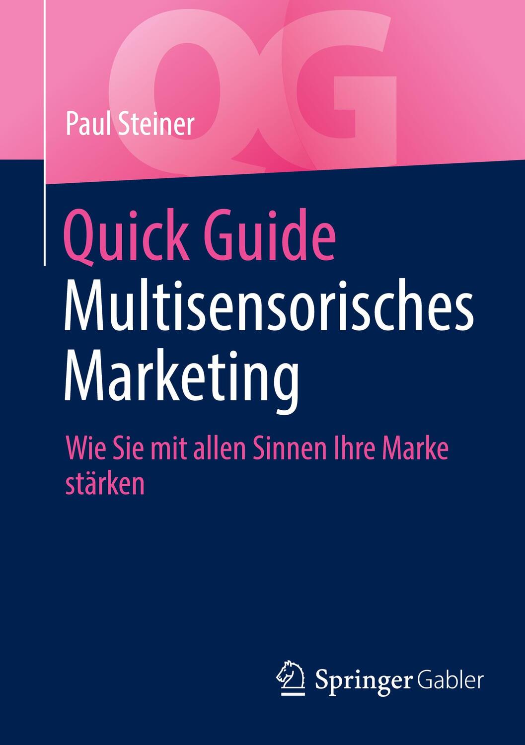 Cover: 9783658367619 | Quick Guide Multisensorisches Marketing | Paul Steiner | Taschenbuch