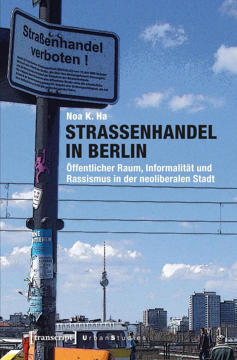 Cover: 9783837634860 | Straßenhandel in Berlin | Noa K Ha | Taschenbuch | 258 S. | Deutsch