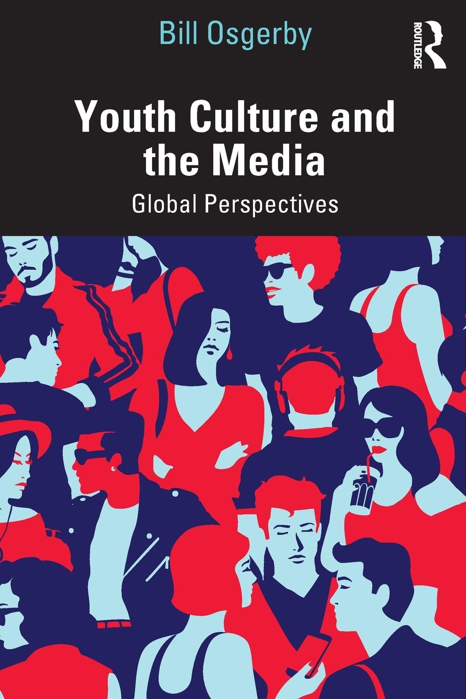 Cover: 9780415621663 | Youth Culture and the Media | Global Perspectives | Bill Osgerby