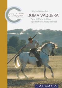 Cover: 9783840400124 | Doma Vaquera | Schritt für Schritt zur spanischen Arbeitsreitweise