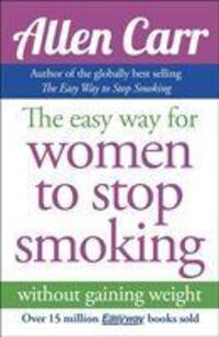 Cover: 9781848374645 | The Easy Way for Women to Stop Smoking | Allen Carr | Taschenbuch