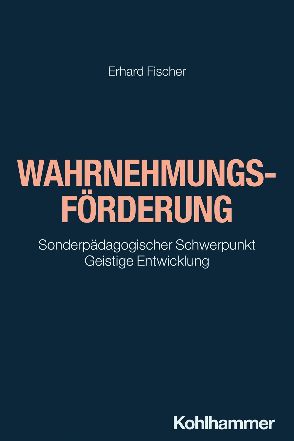 Cover: 9783170407688 | Wahrnehmungsförderung | Erhard Fischer | Taschenbuch | 187 S. | 2024