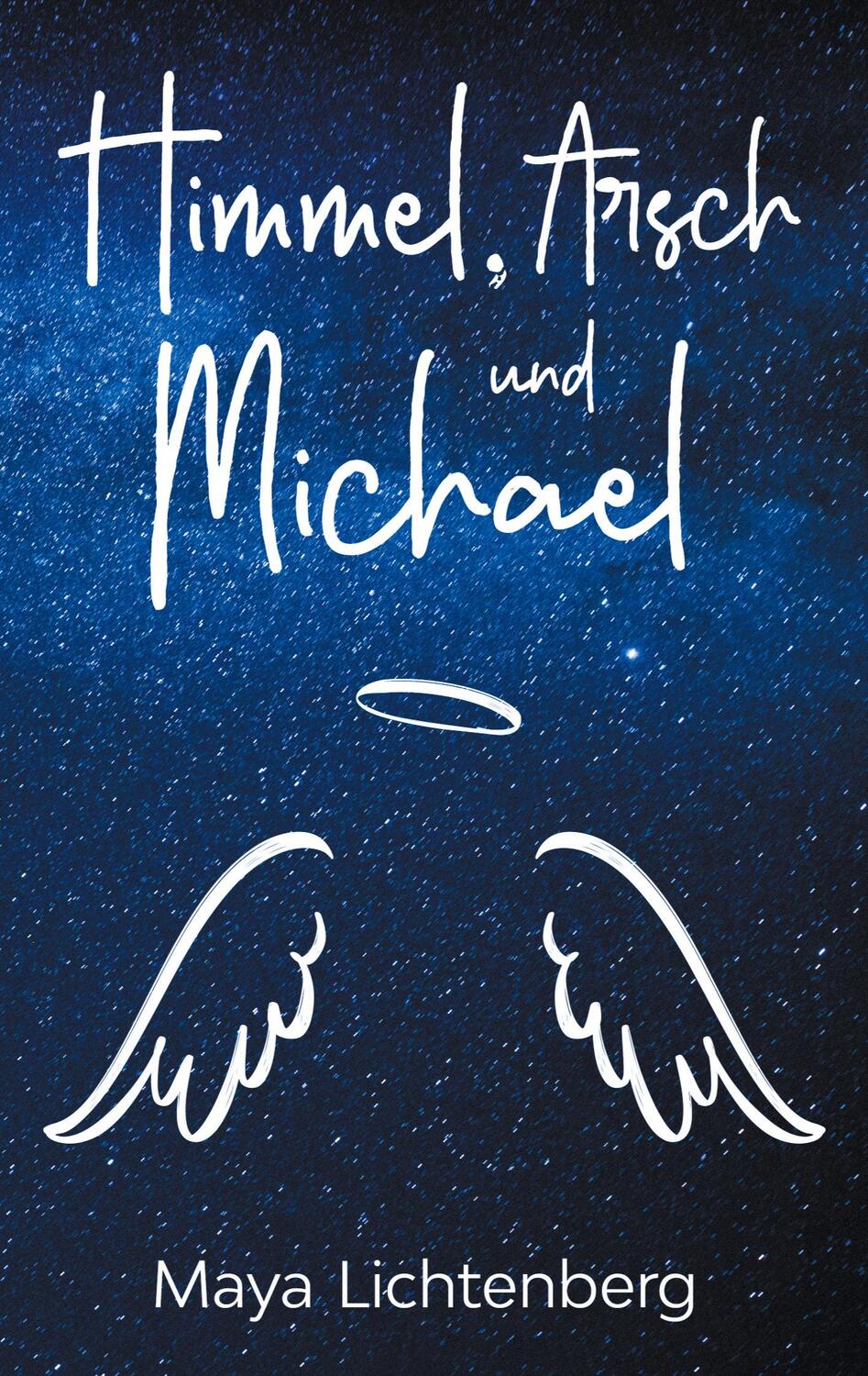 Cover: 9783752644951 | Himmel, Arsch und Michael | Maya Lichtenberg | Taschenbuch