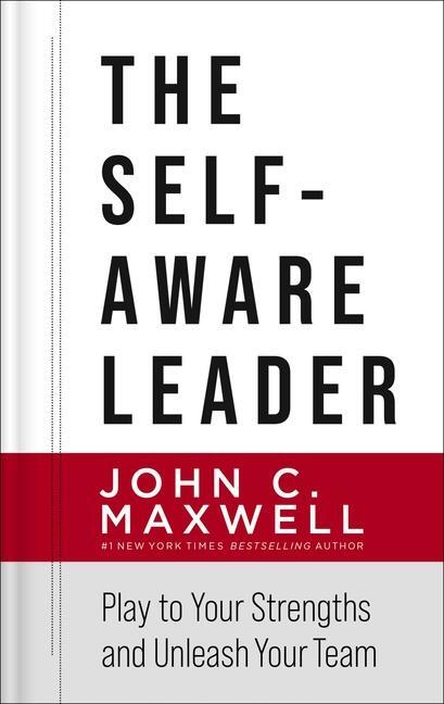 Cover: 9780785266648 | The Self-Aware Leader | Play to Your Strengths, Unleash Your Team