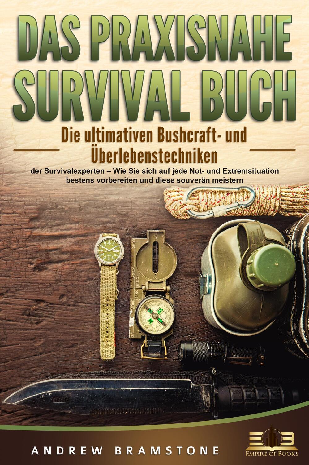 Cover: 9783989350038 | DAS PRAXISNAHE SURVIVAL BUCH: Die ultimativen Bushcraft- und...