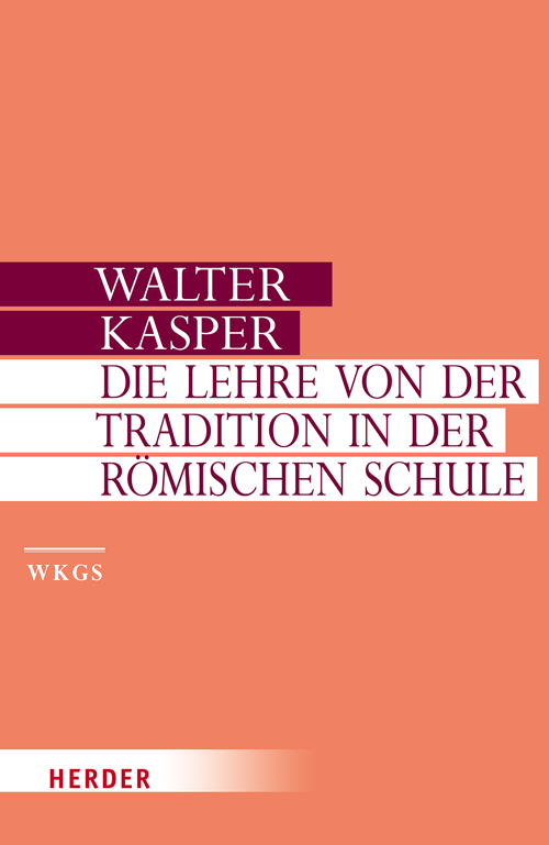 Die Lehre von der Tradition in der Römischen Schule - Kasper, Walter