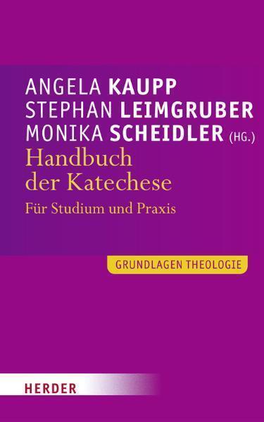 Cover: 9783451323867 | Handbuch der Katechese | Für Studium und Praxis | Angela Kaupp (u. a.)