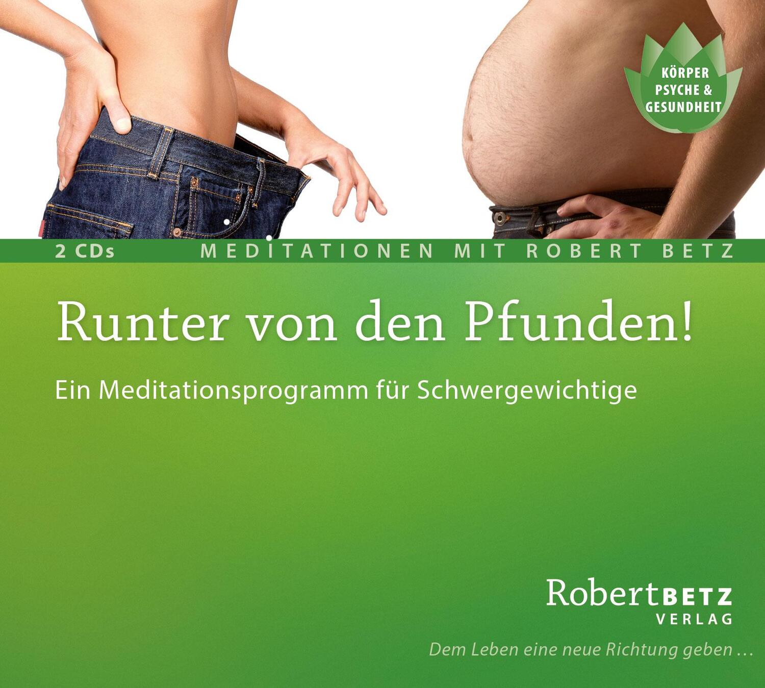 Cover: 9783940503718 | Runter von den Pfunden! - 2 Meditations-CDs | Robert T. Betz | CD