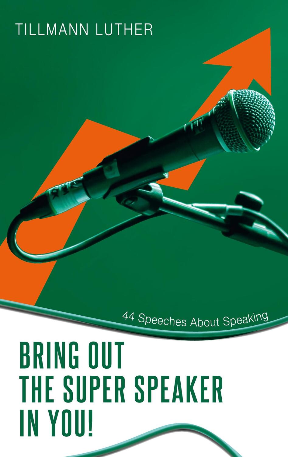 Cover: 9783756264285 | Bring Out the Super Speaker in You! | 44 Speeches About Speaking