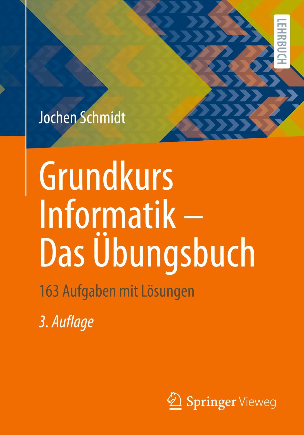 Cover: 9783658434427 | Grundkurs Informatik ¿ Das Übungsbuch | 163 Aufgaben mit Lösungen
