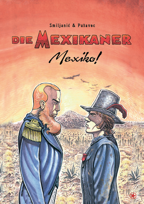 Cover: 9783903290181 | Die Mexikaner - Mexiko! | Band 3: Mexiko! | Zoran Smiljanic (u. a.)