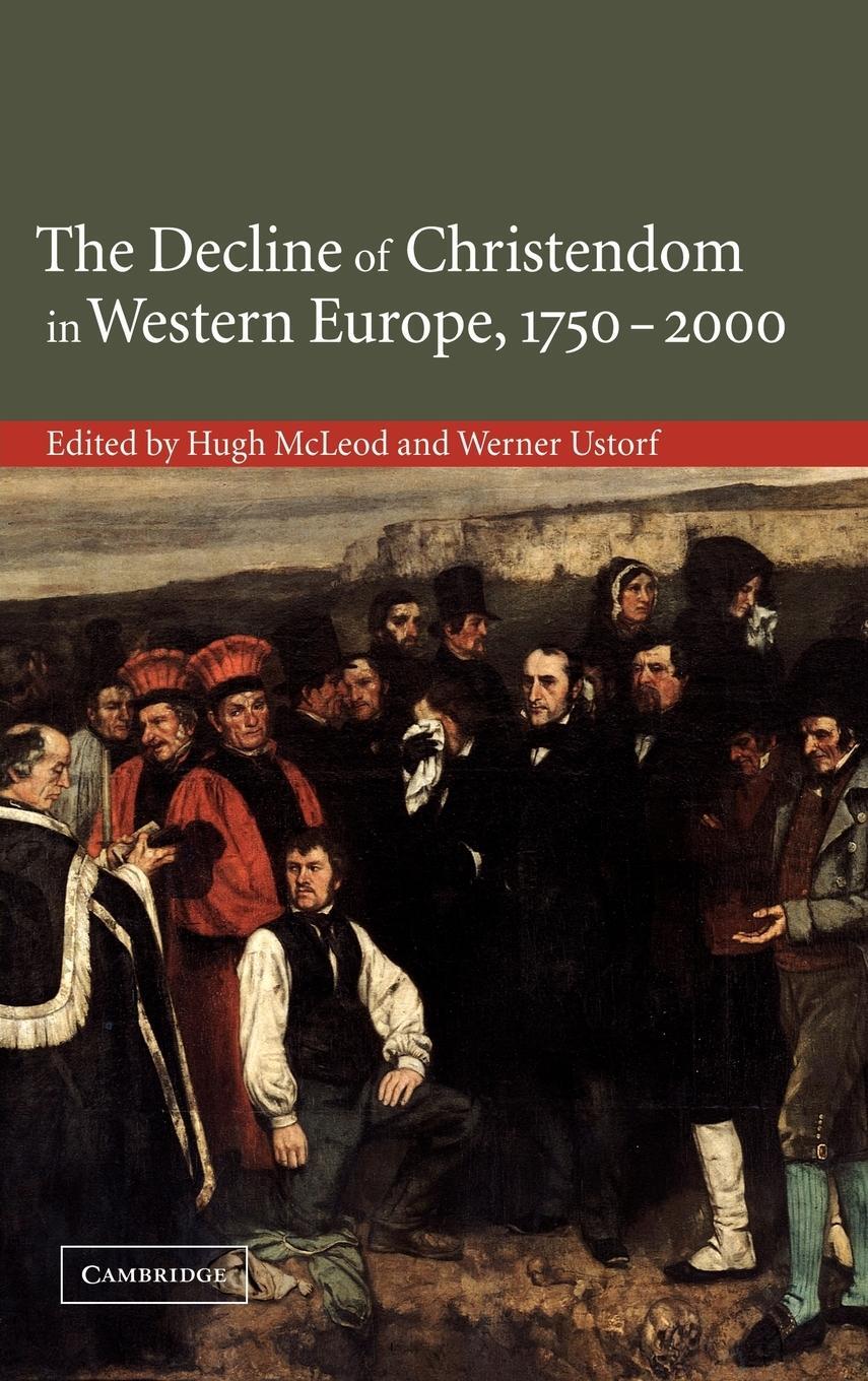 Cover: 9780521814935 | The Decline of Christendom in Western Europe, 1750 2000 | Ustorf