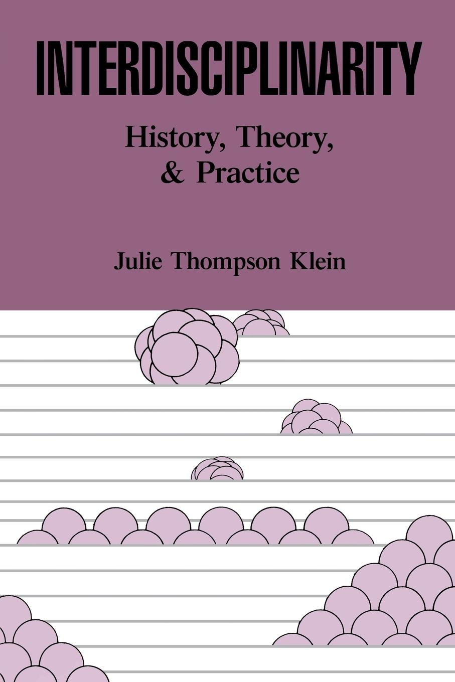 Cover: 9780814320884 | Interdisciplinarity | History, Theory, &amp; Practice | Julie T. Klein