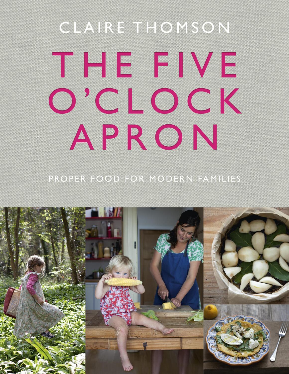 Cover: 9780091958497 | The Five O'Clock Apron | Proper Food for Modern Families | Thomson