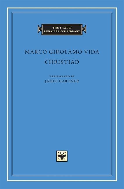 Cover: 9780674034082 | Christiad | Marco Girolamo Vida | Marco Girolamo Vida | Buch | 2009