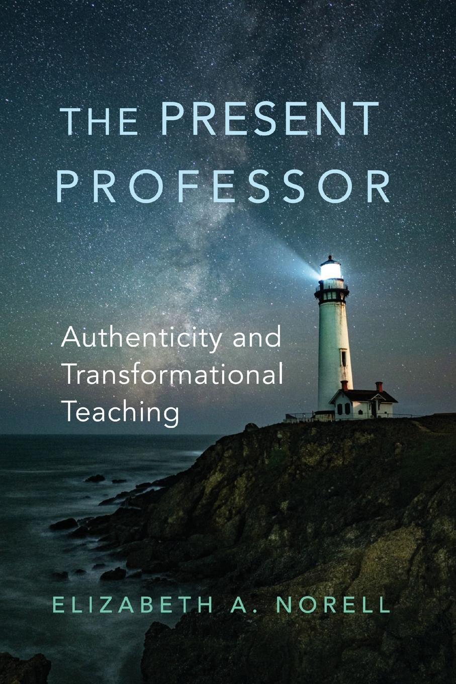 Cover: 9780806194691 | The Present Professor | Authenticity and Transformational Teaching