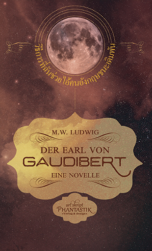 Cover: 9783945045084 | Der Earl von Gaudibert | Eine Novelle | M. W. Ludwig | Taschenbuch