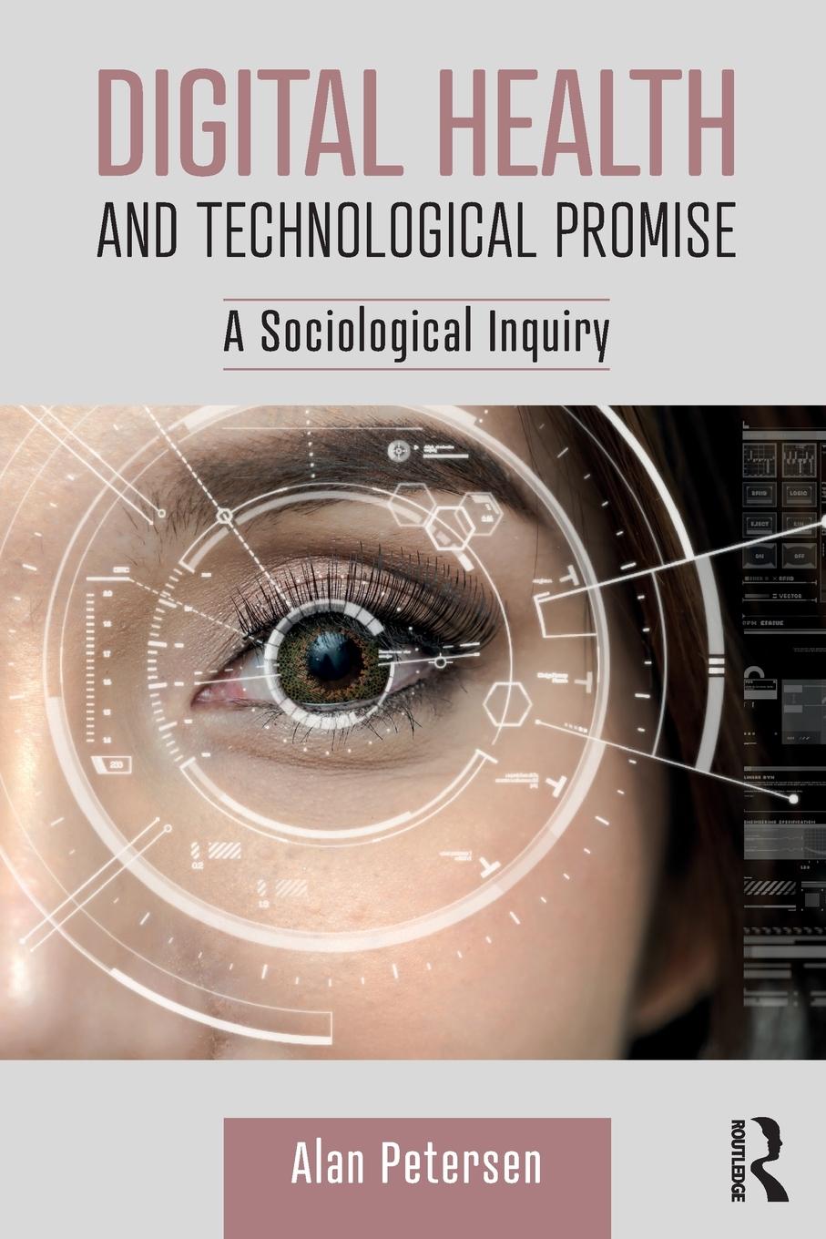 Cover: 9781138709690 | Digital Health and Technological Promise | A Sociological Inquiry